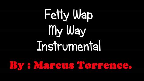 Fetty Wap Ft Drake My Way Instrumental Youtube