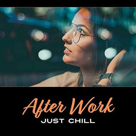 Amazon Music After Work Chillout ZoneのAfter Work Just Chill