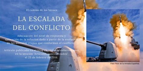 La Escalada Del Conflicto El Camino De Los Héroes