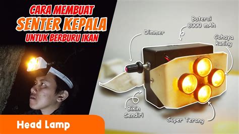 Diy Cara Membuat Head Lamp Led Hpl Watt Warna Kuning Untuk Berburu