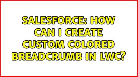 Salesforce How Can I Create Custom Colored Breadcrumb In Lwc Youtube