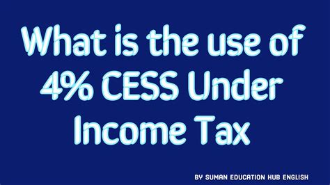 What Is The Use Of 4 Cess Under Income Tax Youtube