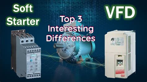 Difference Between VFD And Soft Starter Top 3 Differences YouTube