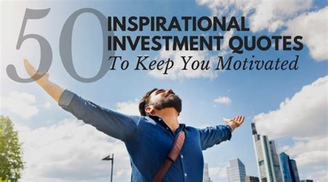 50 Inspirational Real Estate Investment Quotes To Keep You Motivated