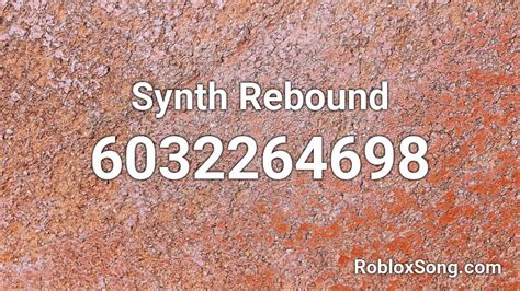 Synth Rebound Roblox Id Roblox Music Codes