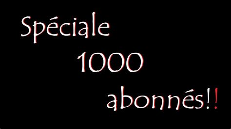 Spéciale 1000 Abonnés Les Chaînes Yt Auxquelles Je Suis Abonné Youtube