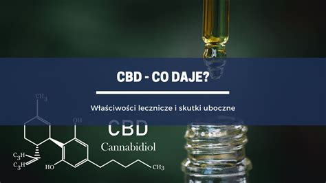 Cbd Co Daje W A Ciwo Ci Lecznicze I Skutki Uboczne Wielkopolska