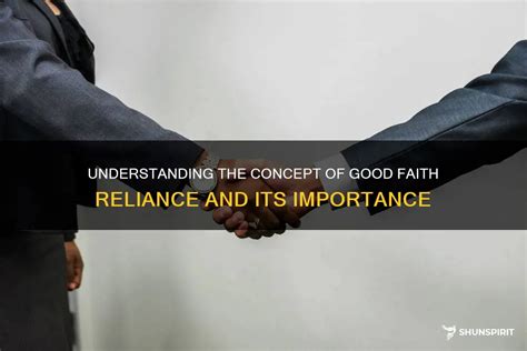 Understanding The Concept Of Good Faith Reliance And Its Importance