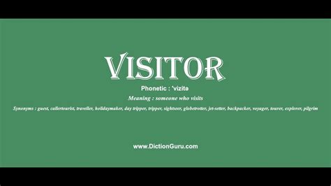 visitor: Pronounce visitor with Meaning, Phonetic, Synonyms and ... 