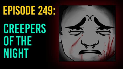 249 Creepers Of The Night The Something Scary Podcast Snarled