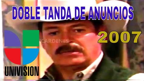 Doble Tanda De Anuncios 02 Univision 2007 YouTube