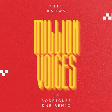 Stream Otto Knows Million Voices Jp Rodriguez Unofficial Dnb Remix