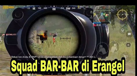 Squad Bar Bar Di Erangel Youtube