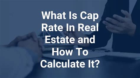 What Is Cap Rate In Real Estate And How To Calculate It