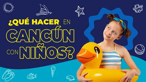 Mejores Actividades Para Ni Os En Canc N