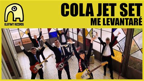 Cola Jet Set Me Levantaré Official Youtube