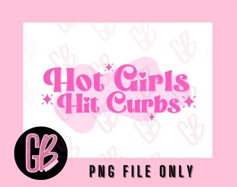Hot Girls Hit Curbs PNG Sublimation Design Hot Girls PNG Etsy