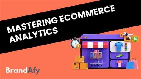 Mastering Ecommerce Analytics Strategies For Boosting Online Sales