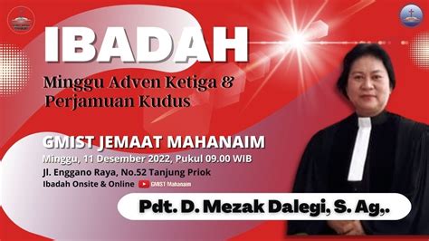 Ibadah Minggu Advent Ketiga Perjamuan Kudus 11 Desember 2022 Gmist