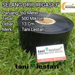 Jual SELANG DRIP IRIGASI 3 4 100 METER 100 MIKRON TANI LESTARI Kab