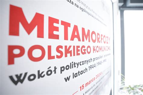 Og Lnopolska Konferencja Naukowa Metamorfozy Polskiego Komunizmu