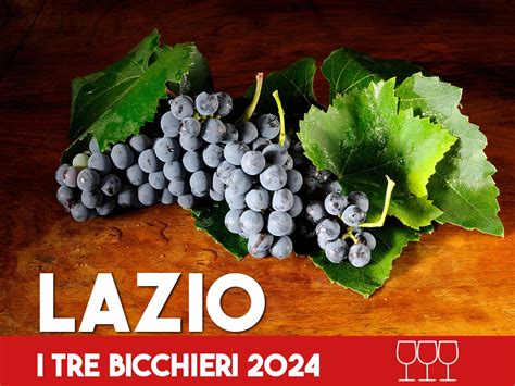 Tre Bicchieri I Migliori Vini Del Lazio Premiati Da Gambero Rosso