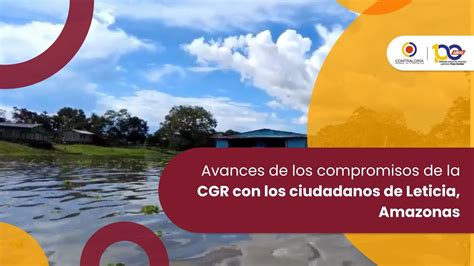 Avances De Los Compromisos De La Cgr Con Los Ciudadanos De Leticia