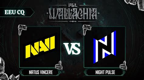 Natus Vincere Night Pulse Pgl Wallachia S Eeu Cq Youtube