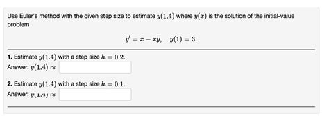 Solved Use Euler S Method With The Given Step Size To Chegg