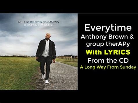 Anthony Brown Group TherAPy Everytime LYRICS YouTube