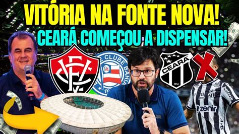 VitÓria Na Fonte Nova Veja Oque Presidente Falou CearÁ Inicia Dispensa Jogador Importante