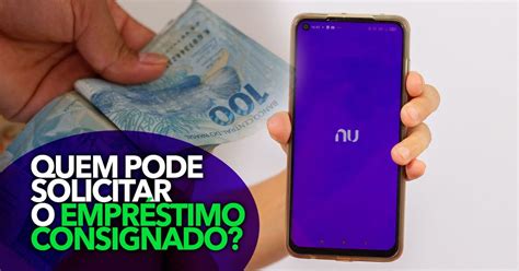 Afinal quem pode solicitar o empréstimo consignado do Nubank