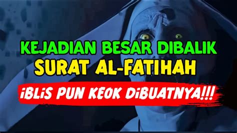 Kejadian Besar Di Balik Keistimewaan Surat Al Fatihah Youtube