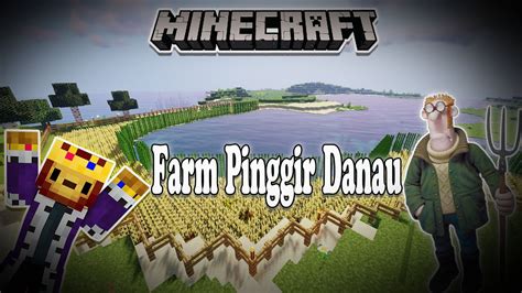 MEMBUAT LADANG GANDUM DI PINGGIR DANAU Minecraft Survival