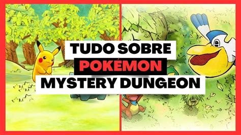 Explorando A Franquia Pokémon Mystery Dungeon Descubra Os Melhores Jogos Youtube