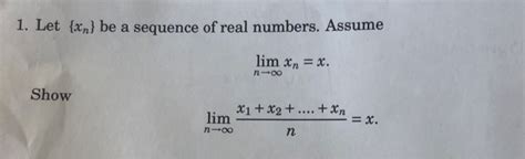 Solved Let Xn Be A Sequence Of Real Numbers Assume Lim Chegg