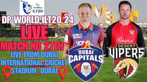 Live Dp World Ilt League Live Th Match Dubai Capitals Vs