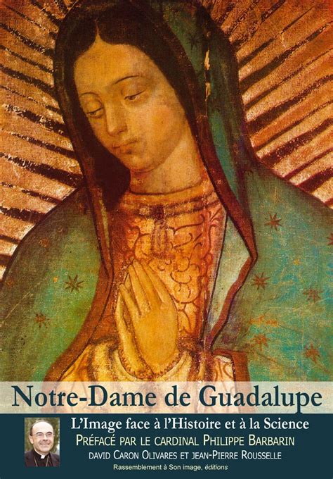 Notre Dame De Guadalupe L Caron Olivares David Rousselle Jean