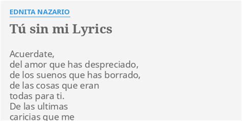 "TÚ SIN MI" LYRICS by EDNITA NAZARIO: Acuerdate, del amor que...