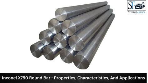 Inconel X Round Bar Properties Characteristics Applications