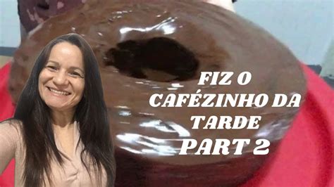 Fiz O Cafezinho Da Tarde Parte 2 YouTube