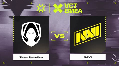 Team Heretics Vs Navi Valorant Champions Tour Emea