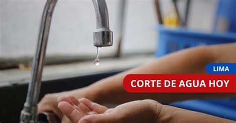 Corte De Agua Hoy Miércoles 20 De Noviembre Conoce AquÍ El Horario Y