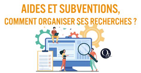 Aides Et Subventions Comment Organiser Ses Recherches