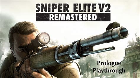 Prologue Playthrough Elite Difficulty Sniper Elite V Remastered