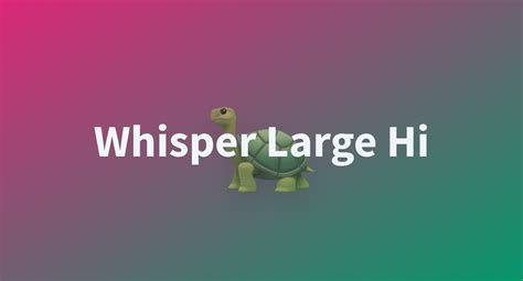 Whisper Large Hi A Hugging Face Space By Lithishr