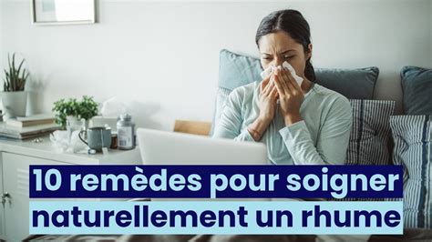 Rem Des Pour Soigner Naturellement Un Rhume Youtube