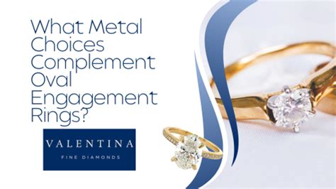 What Metal Choices Complement Oval Engagement Rings Valentina Fine