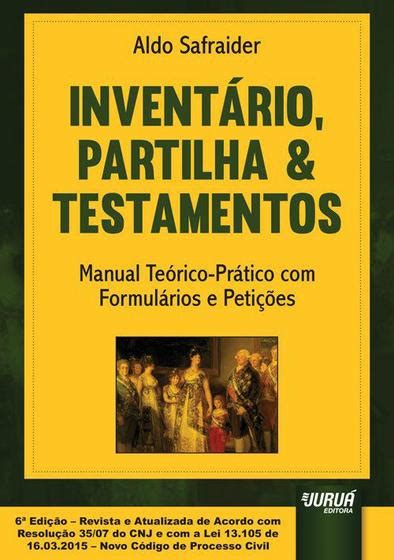 Livro Inventário Partilha Testamentos Manual Teórico Prático