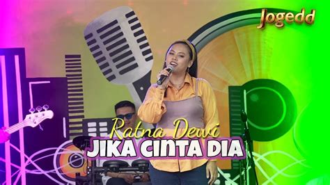 Ratna Dewi Jika Cinta Dia Geisha Official Live Music Youtube